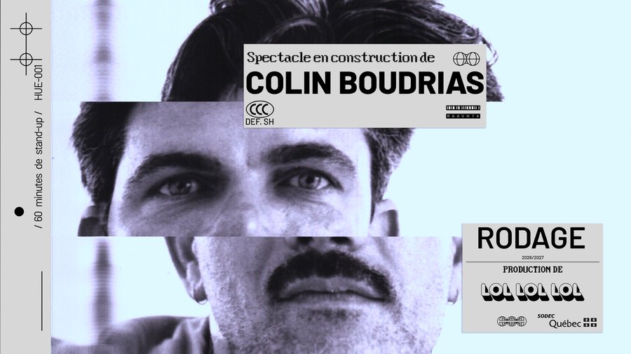 Affiche : Colin Boudrias présente : Spectacle en construction