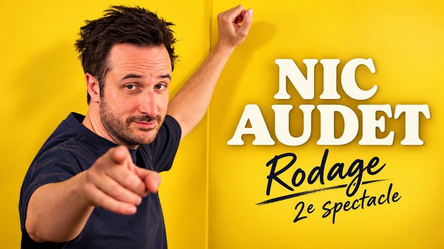 Affiche : NIC AUDET - Rodage 2e spectacle