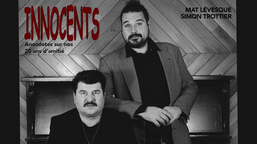 Affiche : Mat Lévesque et Simon Trottier présentent : Innocents